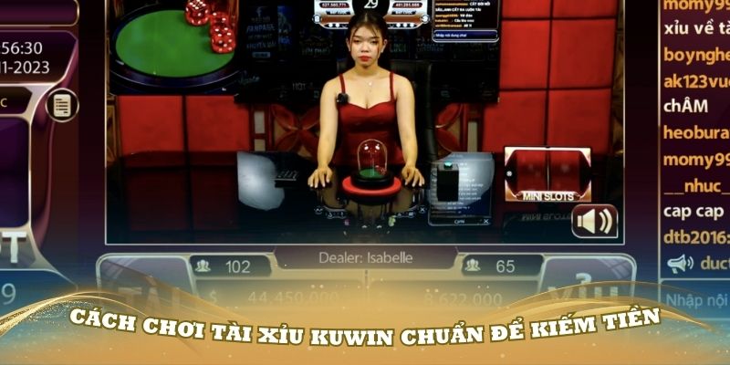 Tổng quan về cách tham gia chơi tài xỉu Kuwin đơn giản