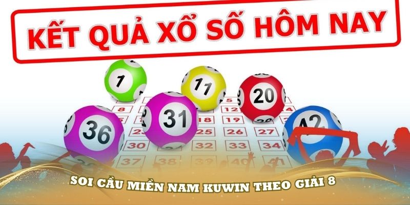 Soi cầu miền Nam Kuwin theo giải 8